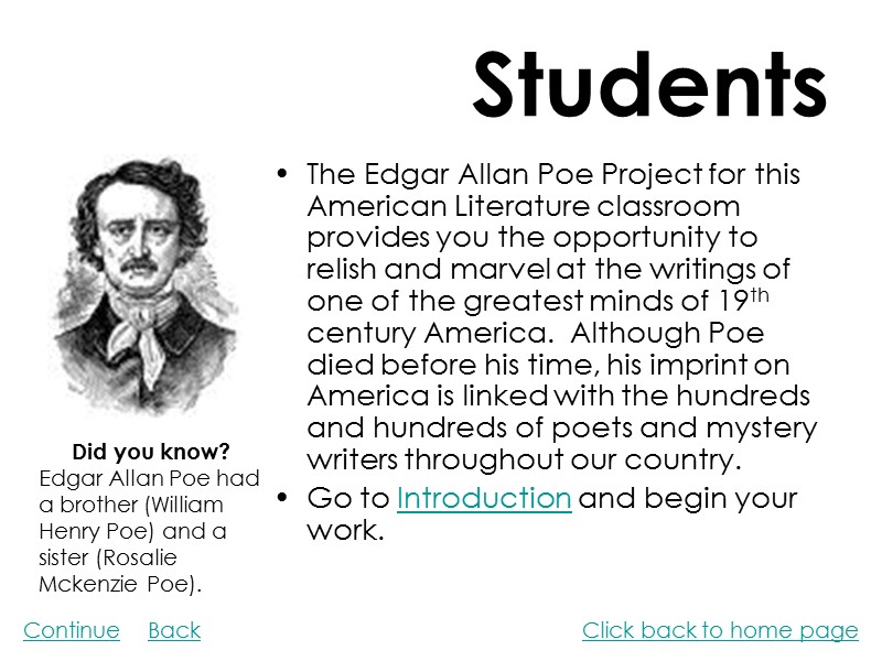 Students The Edgar Allan Poe Project for this American Literature classroom provides you the
